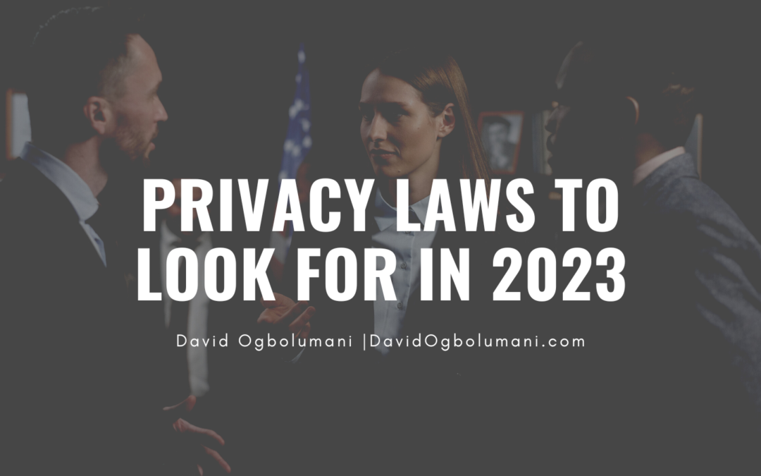 Privacy Laws to Look for in 2023
